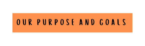 our purpose and goals