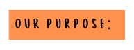 our purpose