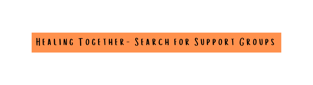 Healing Together Search for Support Groups