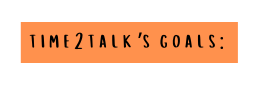 time2talk s goals
